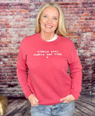 Always Stay Humble N Kind Sweatshirt